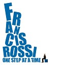 Francis Rossi - Rolling Down the Road