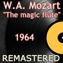 Wolfgang Amadeus Mozart - Act 1 Trio Monostatos Pamina Papageno Remastered…