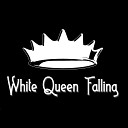 White Queen Falling - Takin My Time