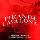 DJ Charles Original Mc Zoio da Fazendinha MC RR DO CAMPOS feat MC… - Piranh4 Cavalona
