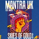 Mantra UK - Skies of Gold 2022 Remix