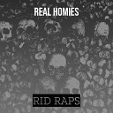 Rid Raps - Real Homies