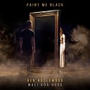 Ben Hazlewood feat Mali Koa Hood - Paint Me Black Matthew Parker Remix