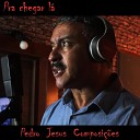 Pedro Jesus Composi es - Pra Chegar L