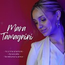 Mara Tamagnini - Yo Si Me Enamore Asi Era Ella Se Esfuma Tu…