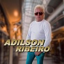 Adilson Ribeiro - Me Chama de Safado