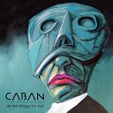 CABAN - All the Things I m Not Radio Edit