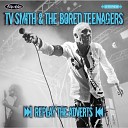 TV Smith The Bored Teenagers - My Place 2022 Studio Version