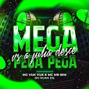 MC MR Bim DJ Ruan Zs MC VUK VUK - Mega Pega Pega Vs a Julia Desce
