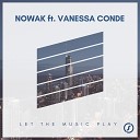 Nowak feat Vanessa Conde - Let the Music Play Nowak Original Extended