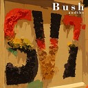 Bush And the SV7 - Giving To Life