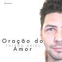 Thiago Ariel - Ora o do Amor