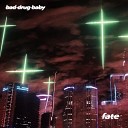 bad drug baby - Fate