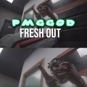 pmg God - Fresh Out