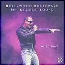 Hollywood Boulevard feat George Found - Good Times Extended Mix