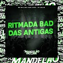 Mc Gw Mc Vuk Vuk DJ Lellis - Ritmada Bad das Antigas