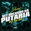 DJ TH ZS Gangstar Funk - Set Bolhudo da Putaria Slowed