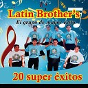 Latin Brother s - Mi Primera Vez