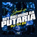DJ TH ZS Gangstar Funk - Set Bolhudo da Putaria Speed Up