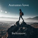 Sultonov - Autumn love