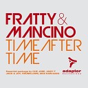 Fratty Mancino - Time After Time Fratty Mancino Tec Extended