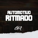 DJ GUI BEAT - AUTOMOTIVO RITMADO