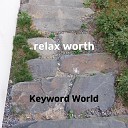 Keyword World - relax worth