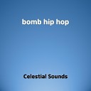 Celestial Sounds - bomb hip hop
