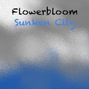 Flowerbloom - Depths of the Sea