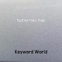 Keyword World - butterflies hop