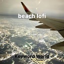 Keyword World - beach lofi