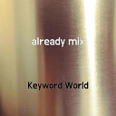 Keyword World - already mix
