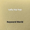 Keyword World - sally hip hop