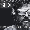 DJKC The Cool Caps - I Want Your Sex Club Mix