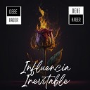 Influencia Inevitable - Debe Haber