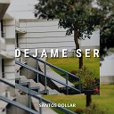Santos Dollar - Dejame Ser