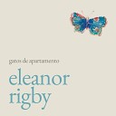 Gatos de Apartamento - Eleanor Rigby Cover