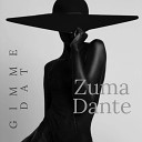 Zuma Dante - Gimme Dat