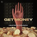 Heater Crunch - Get Money