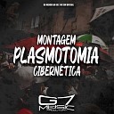 DJ MENOR DA 007 MC BM OFICIAL - Montagem Plasmotomia Cibern tica