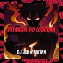 DJ JCK Mc Mn - Ritmada do Loucura