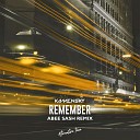 Kamensky - Remember Abee Sash Remix