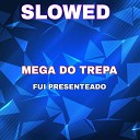MC Cj Forte Abra o - Mega do Trepa Fui Presenteado Slowed