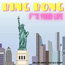 Jullian Andres feat DJ C MONEY - Bing Bong Fuck Your Life