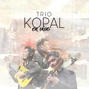 TRIO KOPAL - Amorcito Corazo n En Vivo