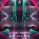 Illegal GR Bionic Pulse - Kosmos Bionic Pulse Remix
