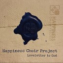 Happiness Choir Project - Still My Heart Radio Mix