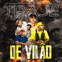 Mc PP da VS MC Wallace MC Bruninho da Praia feat Mc B o Mc… - Traje de Vil o