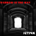 JETink - Enter Ye In the Strait Gate