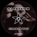 DJ Passion - Close To You Radio Edit